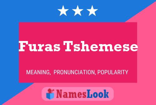 Furas Tshemese Name Poster