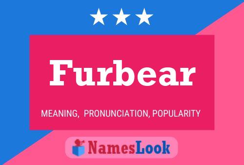 Furbear Name Poster