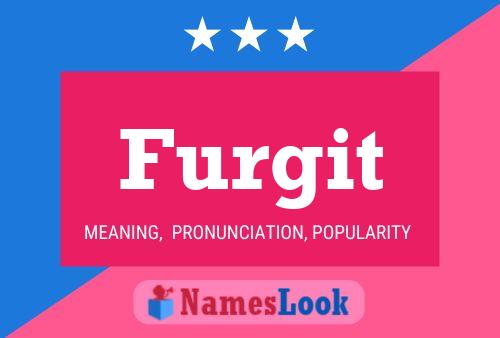 Furgit Name Poster