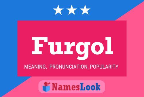 Furgol Name Poster