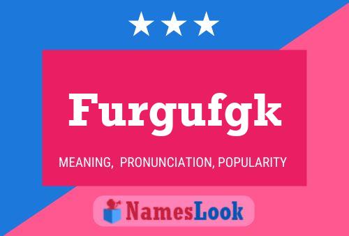 Furgufgk Name Poster