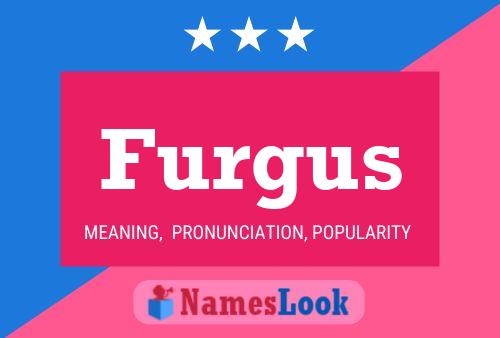 Furgus Name Poster