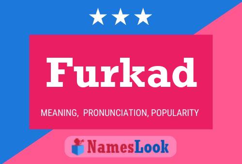 Furkad Name Poster