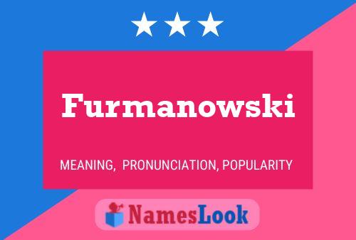 Furmanowski Name Poster