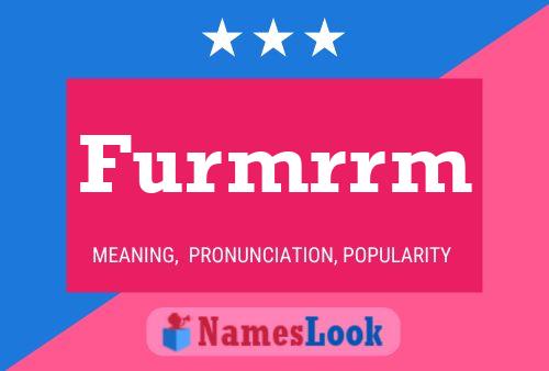 Furmrrm Name Poster