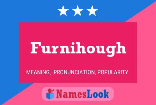 Furnihough Name Poster