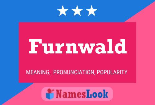 Furnwald Name Poster