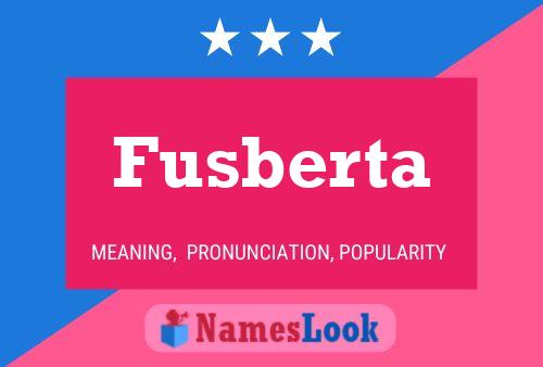 Fusberta Name Poster