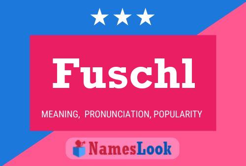 Fuschl Name Poster