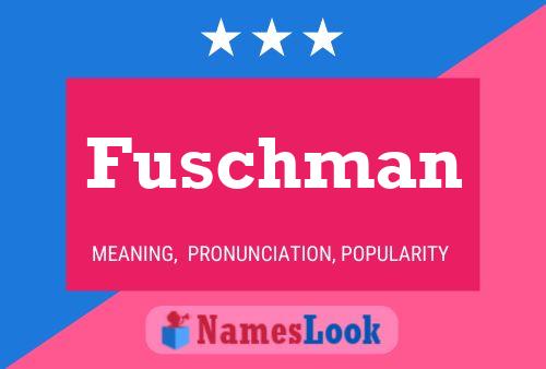 Fuschman Name Poster