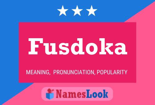 Fusdoka Name Poster