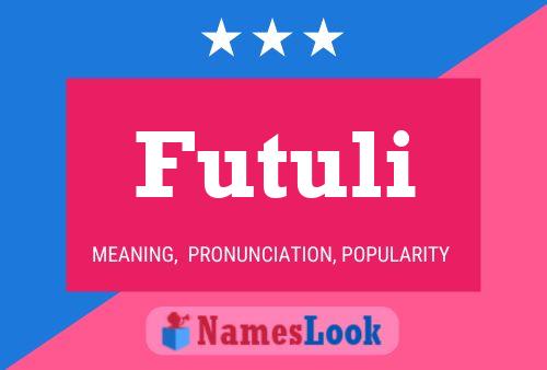 Futuli Name Poster