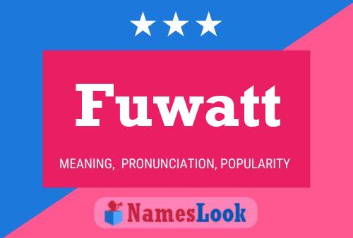 Fuwatt Name Poster