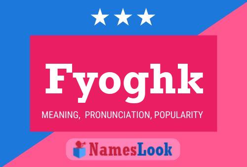 Fyoghk Name Poster