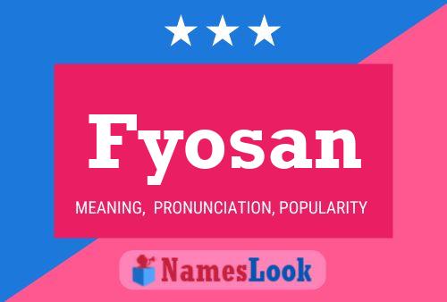 Fyosan Name Poster