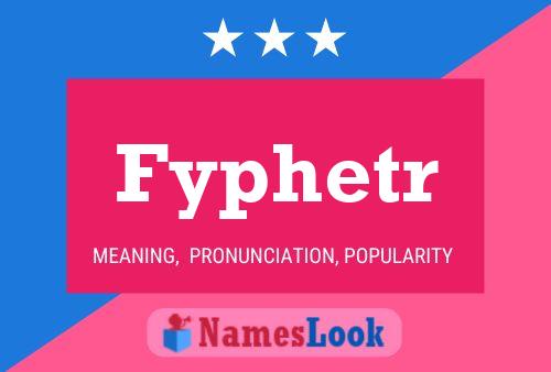 Fyphetr Name Poster