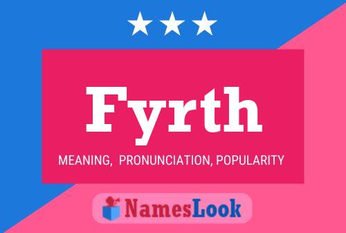 Fyrth Name Poster