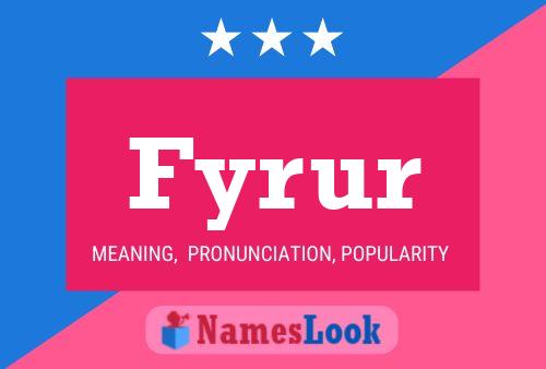 Fyrur Name Poster