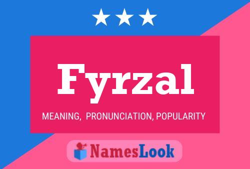 Fyrzal Name Poster