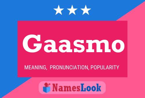 Gaasmo Name Poster