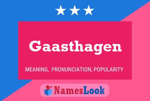 Gaasthagen Name Poster