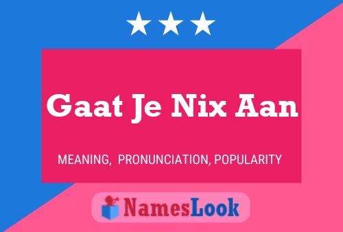 Gaat Je Nix Aan Name Poster