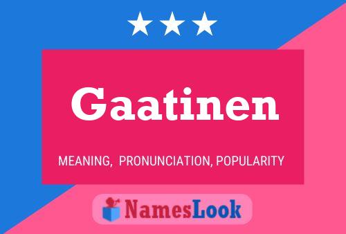 Gaatinen Name Poster