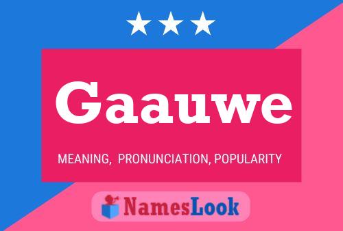 Gaauwe Name Poster