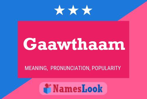 Gaawthaam Name Poster