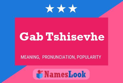 Gab Tshisevhe Name Poster