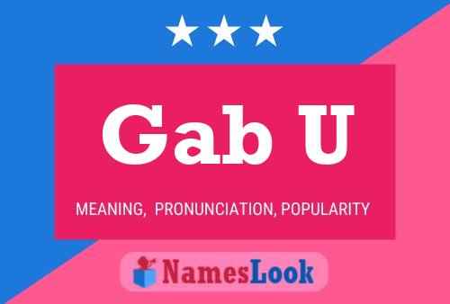 Gab U Name Poster