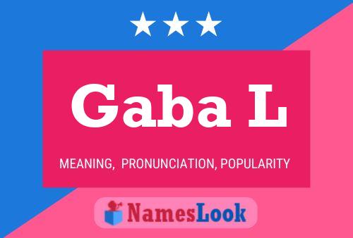 Gaba L Name Poster