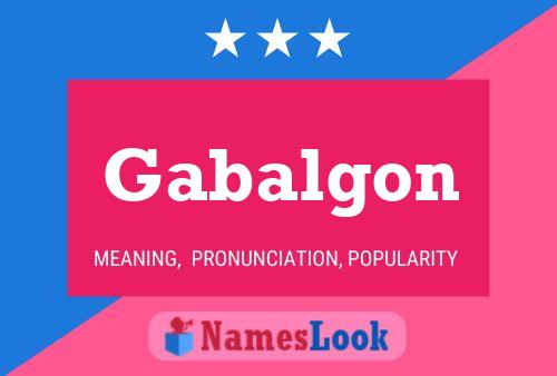 Gabalgon Name Poster