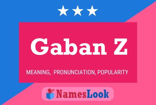 Gaban Z Name Poster