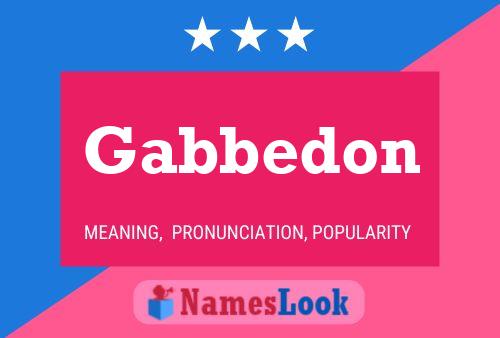 Gabbedon Name Poster