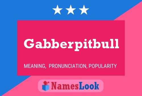 Gabberpitbull Name Poster