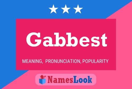 Gabbest Name Poster