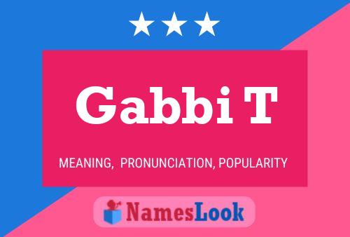 Gabbi T Name Poster