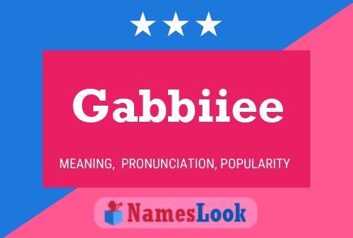 Gabbiiee Name Poster