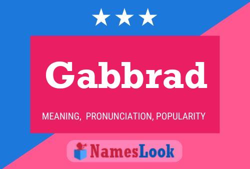 Gabbrad Name Poster