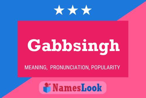 Gabbsingh Name Poster