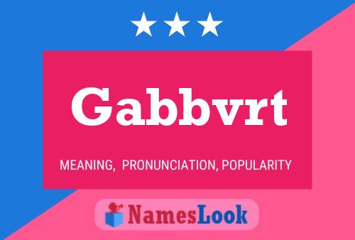 Gabbvrt Name Poster