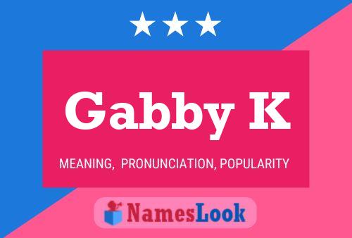 Gabby K Name Poster