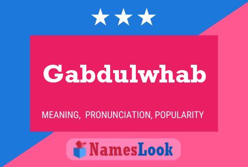 Gabdulwhab Name Poster