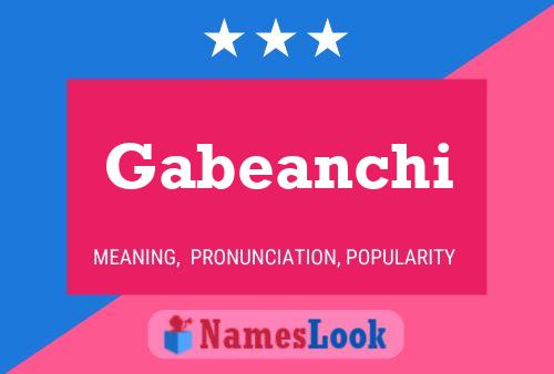 Gabeanchi Name Poster