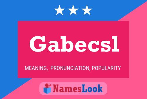 Gabecsl Name Poster