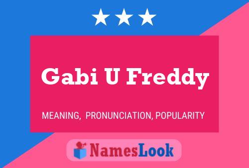 Gabi U Freddy Name Poster