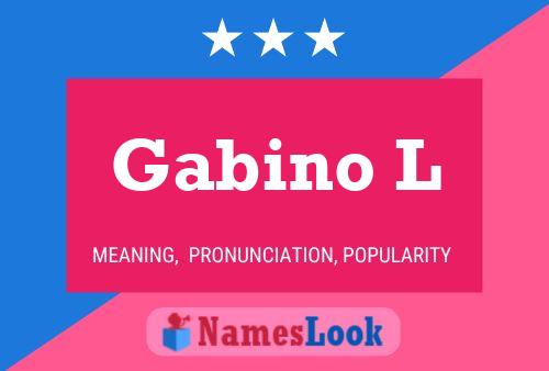 Gabino L Name Poster