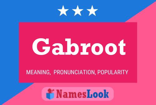 Gabroot Name Poster