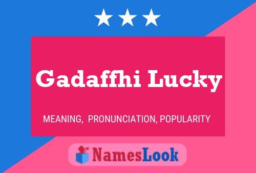 Gadaffhi Lucky Name Poster